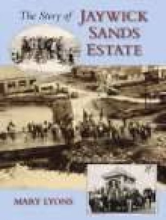 Story of Jaywick Sands Estate by MARY LYONS