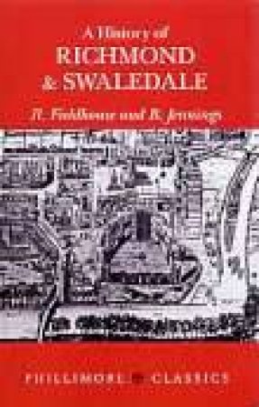 History of Richmond & Swaledale by R FIELDHOUSE