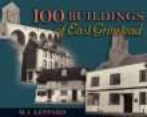 100 Buildings of East Grinstead by M J LEPPARD