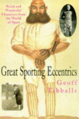 Great Sporting Eccentrics by Geoff Tibballs