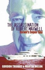 The Assassination Of Robert Maxwell Israels Super Spy