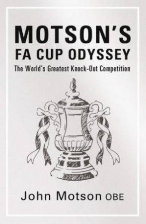 Motson's FA Cup Odyssey by John Motson