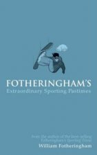 Fotheringhams Extraordinary Sporting Pastimes