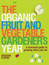 Organic Fruit and Vegetable Gardeners Year