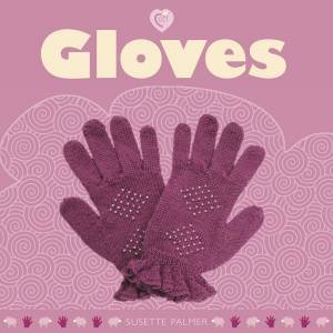 Gloves by SUSETTE PALMER