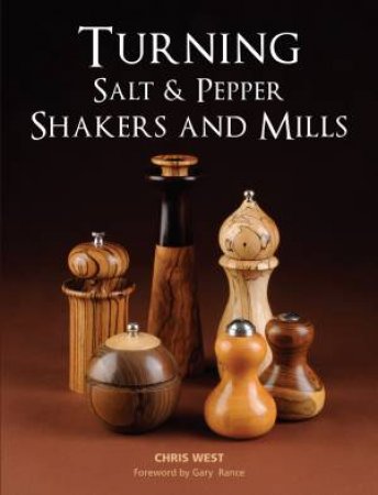 Turning Salt and Pepper Shakers and Mills by CHRIS WEST