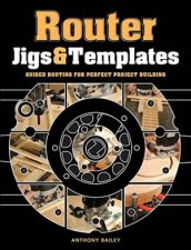Router Jigs and Templates