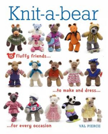 Knit-a-Bear by VAL PIERCE