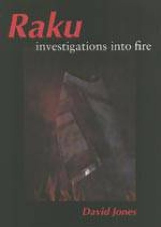 Raku: Investigations into Fire