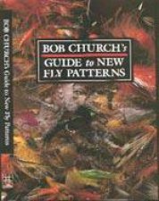 Bob Churchs Guide to New Fly Patterns