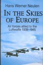 In the Skies of Europe Air Forces Allied to the Luftwaffe 19391945
