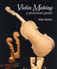 Violin Making a Practical Guide