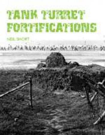 Tank Turret Fortifications by Neil Short