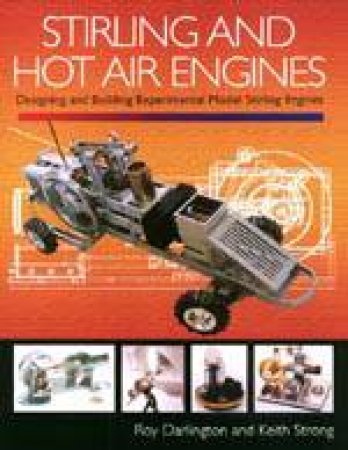 Stirling and Hot Air Engines by DARLINGTON ROY & STRONG KEITH