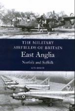 Military Airfields of Britain No1 East Anglia norfolk  Suffolk