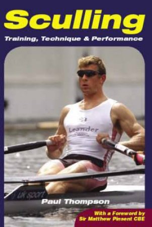 Sculling: Training, Technique & Performance by THOMPSON PAUL