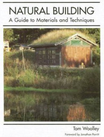 Natural Building: a Guide to Materials and Techniques by WOOLLEY TOM
