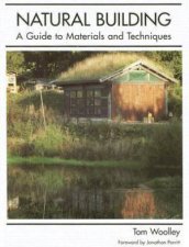 Natural Building a Guide to Materials and Techniques