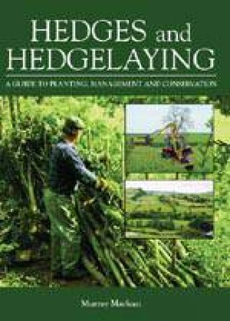 Hedges and Hedgelaying: A Guide to Planting, Management and Conservation by MACLEAN MURRAY