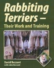 Rabbiting Terriers Their Work and Training