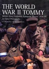 World War II Tommy The British Army Uniforms European Theatre 193945