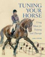 Tuning Your Horse Using Music for Training and Therapy