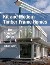 Kit and Modern Timber Frame Homes the Complete Guide