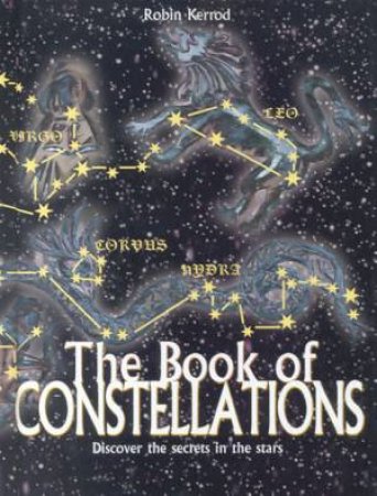 The Book Of Constellations by Robin Kerrod