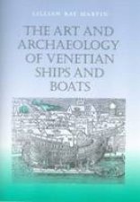 Art and Archaeology of Venetian Ships and Boats