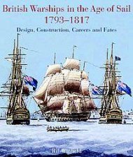 British Warships In The Age Of Sail 17931817