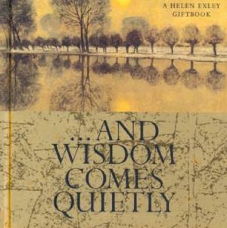 And Wisdom Comes Quietly by Various