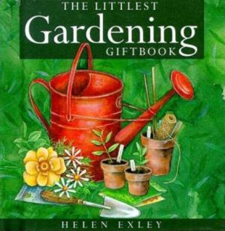 The Littlest Gardening Giftbook by Helen Exley