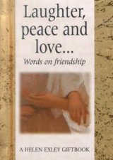 Laughter Peace and Love Words on Friendship
