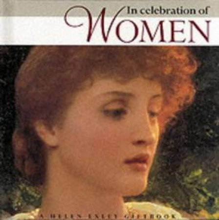 In Celebration Of Women by Helen Exley