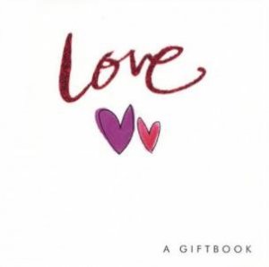 Love: A Giftbook by Joanna Kidney