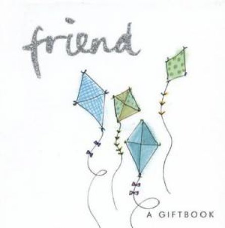 Friend: A Giftbook by Joanna Kidney
