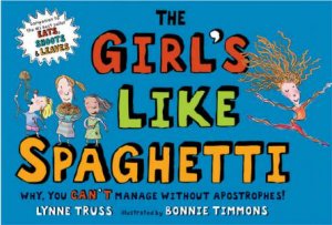 The Girl's Like Spaghetti by Lynne Truss
