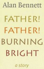 Father Father Burning Bright A Story