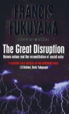 The Great Disruption Human Nature And The Reconstitution Of Social Order