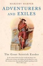 Adventurers And Exiles The Great Scottish Exodus