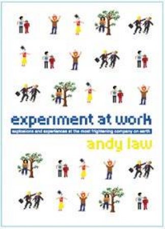Experiment At Work by Andy Law