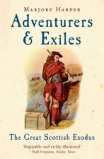 Adventurers And Exiles The Great Scottish Exodus