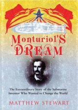 Monturiols Dream The Submarine Inventor Who Wanted To Change The World