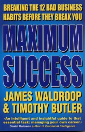 Maximum Success by Timothy Butler & James Waldroop