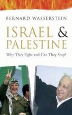 Israel  Palestine Why They Fight And Can They Stop
