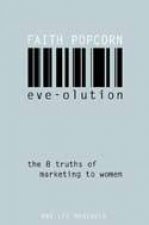 Eveolution The Eight Truths Of Marketing To Women