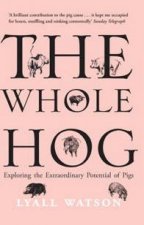 The Whole Hog Exploring The Extraordinary Potential Of Pigs