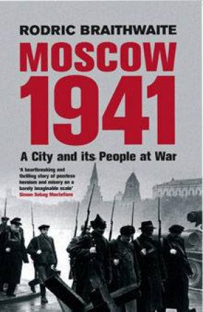 A City And Its People At War by Rodric Braithwaite