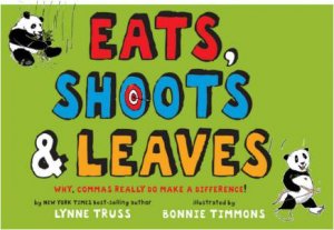 Eats, Shoots And Leaves For Children by Lynne Truss