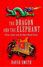 The Dragon And The Elephant China India And The New World Order